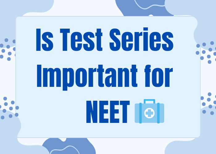Is Test Series Important for NEET